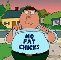 Do you care how fat someone is? - Peter doesnt like fat chicks