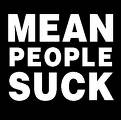 Mean people - The picture describes itself!