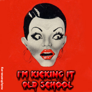 Old School - Kicking it Old School, that&#039;s me!