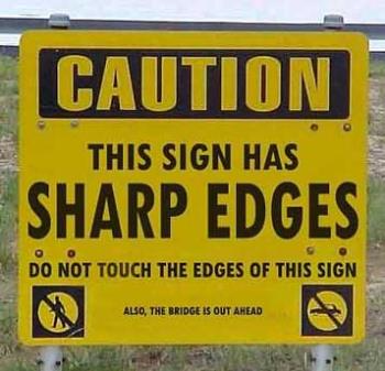 stupid sign - the most useless sign i ever saw!