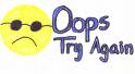 Oppss...Try Again! - There&#039;s always be the next time =)