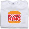 This is the Kings true name! - King Booger should wear this into the ring!!!!