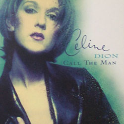 Celine Dion - Call the man - Celine Dion - Call the man