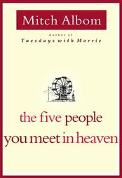 the five people you meet in heaven by mitch albom - the five people you meet in heaven by mitch albom