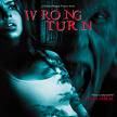 wrong turn - its the movie&#039;s poster