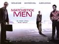 matchstick men - i love this film. twists and turns of the story is great