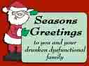 family greetings - there are alot of families that experience some sort of strife on the holidays, in fact an problems already in existence usually get bigger during those times