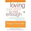Loving is Not Enough - We need to teach our children and there are many books that give you tools if you were taught none by your parents.