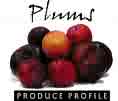 plums - many types and varieties, sweet or tart, yummy none the less