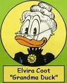 Elvira Grandma Duck - Elvira Grandma Duck. She lives atThe Duck-farm at the country-side outside Duckburg, together with her grand-nephew Gus Goose.