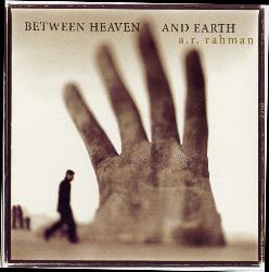 " Between heaven and earth " by AR rehman - " Between heaven and earth " by AR rehman