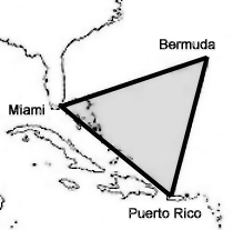 Bermuda Triangle - The triangle which people noted as 'Bermuda Triangle'; the triangle stretched between Miami, Bermuda, and Puerto Rico.
