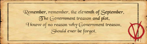 Politics - A parody of the poem from V for Vendetta, but instead of the Guy Faulks episode, discusses the american government in regards to the September 11th attacks on the WTC.