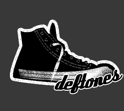 the deftones! - they rule becasue they are the deftones and my deftones are your deftones because that is the way that god made it and i have 4 nipples