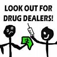 drug dealers - look out for drug dealers