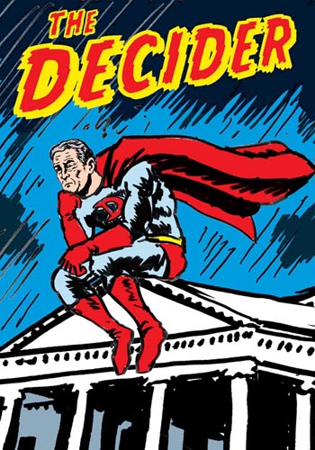 Bush, the decider - This was from daily show, Hilarius