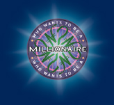 who wants to be a millionaire? - This is the logo of who wants to be a millionaire? A TV programme shown on the NTA (Nigerian Television Authority) every friday by 8.00pm to 9.00pm. This has been the world largest game play on the TV. It started in USA then exported to 100 countries of which Nigeria is the 104th.