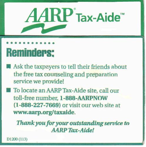 Free Tax Help - Call 1-888-AARPNOW
 or go to
www.aarp.org/taxaide
to find a site near you for free tax help, free tax filing and more.
Free tax aide for lowincome or the elderly.