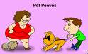 Pet Peeves - Things that annoy you..