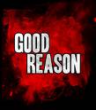Reason - Good Reason must be there