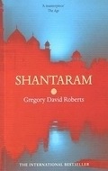 shantaram - shantaram...a book by gregory david roberts