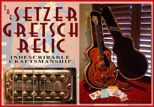 Setzer Relic - Want a brand new battered guitar that's identical to a 1959 Gretsch 6120, the same guitar Brian Setzer is renowned for? I give you the Setzer Relic (well not give, it costs a lot)