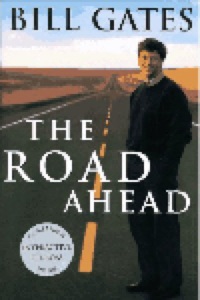 bill - Road Ahead is abook by Mr Bill gates.