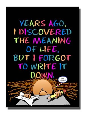 meaning of life - thats the true meaning of life no one can ignore