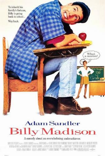 Billy Madison - Poster for the movie Billy Madison, starring Adam Sandler.