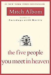 five people you meet in heaven - A very inspirational book written by Mitch Albom.