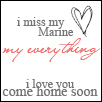 come home soon - I love my Marine, come home soon