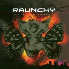 Raunchy - Death Pop Romance - A heavy rock band based in Germany with a proliferating style of decision and personal choice rather than destruction, violence, and stupidity.