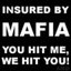 Insured by Mafia - Insurance done by Mafia