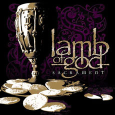 Lamb of God Sacrament Cover Art - An awesome release from an incredible group.