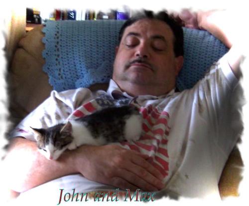 John and Max - My husband and one of our cats.