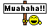 muahahah - muahahahaha
