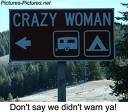 funny signs - This road sign says crazy woman.