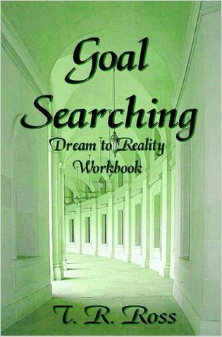 Goal Searching-Dreams to Reality Workbook - One of my books.