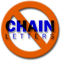 No Chain Letters - Too many internet chain letters starts to get irritating