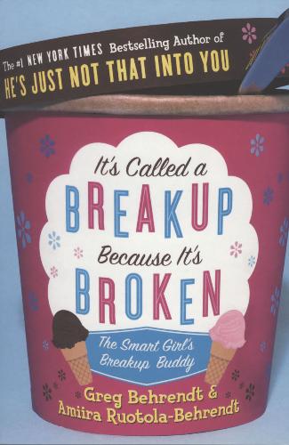 It's Called A Break-Up Because It's Broken - by Amiira Ruotola Behrendt and Greg Behrendt