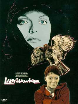 Ladyhawke Poster - Movie Poster for Ladyhawke.  Captain Etienne Navarre is a man on whose shoulders lie a cruel curse. Punished for loving each other, Navarre must become a wolf by night whilst his lover, Lady Isabeau, takes the form of a hawk by day. Together with the thief, Phillipe Gaston, they must try to overthrow the corrupt Bishop and in doing so, break this evil spell.