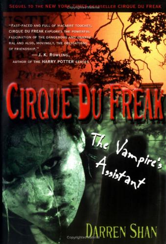 The Vampires Assistant: Cirque Du Freak 2 - The second book in the Cirque Du Freak series by teen fiction author Darren Shan.  A compelling series that tests friendships, defines life and death and leaves only one question unanswered, who will be The Lord of The Shadows?