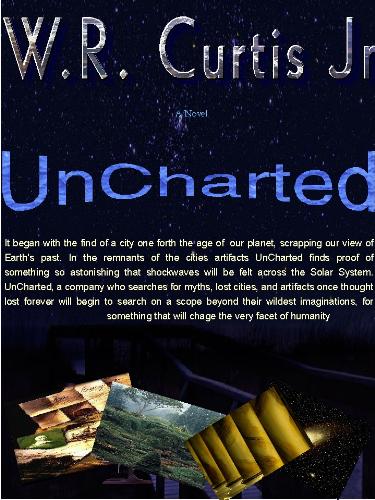 UnCharted is my next Novel - I am currently writing this and will begin putting little bits and peices on here for reader enjoyment.
