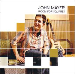 Room For Squares by John Mayer - My favourite album.  This is the US cover (the UK one is different).  