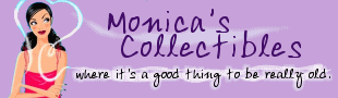 my ebay store logo - This is my store logo which I bought, so I guess I own it. It is to my ebay store Monica's Collectibles, if it is not allowed, kindly let me know.