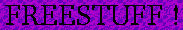 Freestuff - Do you like freebies? I think everyone does. There are tons of freebies available online and off. You just need to know where to look for them.