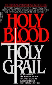 Holy Blood, Holy Grail - Holy Blood, Holy Grail by : Michael Baigent, Richard Leigh, and Henry Lincoln