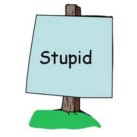 Here's Your Sign - Another Stupid Sign for another Stupid person.