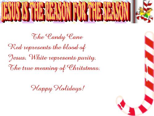 True Meaning Of The Candy Cane - Upside down candy cane represents Jesus. The red represents the blood of the lamb. The white represents purity. True Meaning Of The Candy Cane - Upside down candy cane represents Jesus. The red represents the blood of the lamb. The white represents purity.