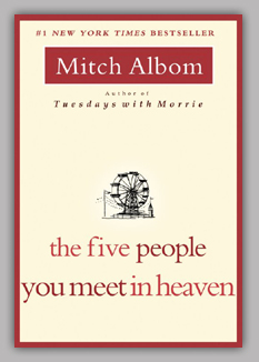 The Five People You Meet In Heaven - This book written by Mitch Albom is story that follows the life one man. How he thought his job as unimportant, how he blames the circumstances in his life for his broken dreams, how he was haunted by his past actions and finally redeeming himself in the end.